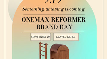 Season of Renewal Alert: ONEMAX Reformer Brand Day on September 19 — Our Largest Annual Discount Is Coming